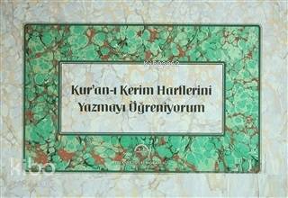 Kur'an-ı Kerim Harflerini Yazmayı Öğreniyorm - Kitapiks.com