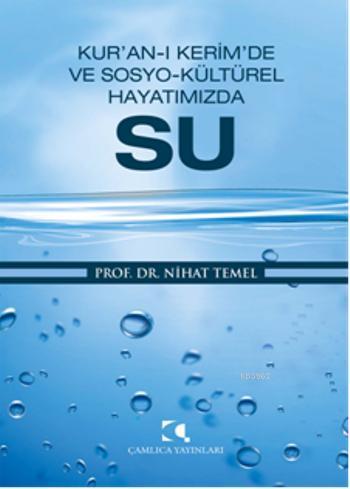 Kur'an-ı Kerim'de ve Sosyo-Kültürel Hayatımızda Su - Kitapiks.com