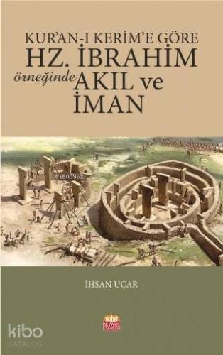 Kur'an-ı Kerim'e Göre Hz. İbrahim Örneğinde Akıl ve İman