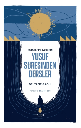 Kur'an’ın İncileri Yusuf Suresinden Dersler - Kitapiks.com