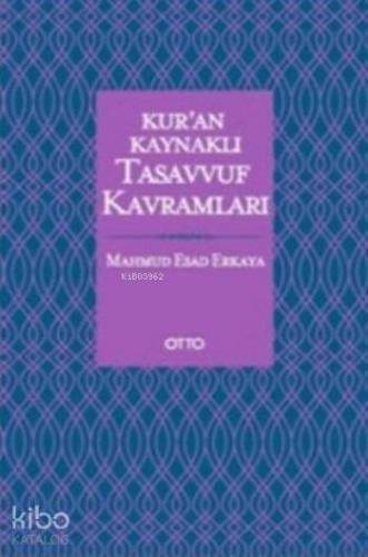 Kur'an Kaynaklı Tasavvuf Kavramları - Kitapiks.com
