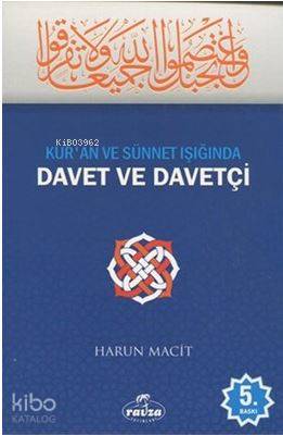 Kur'an ve Sünnet Işığında Davet ve Davetçi - Kitapiks.com