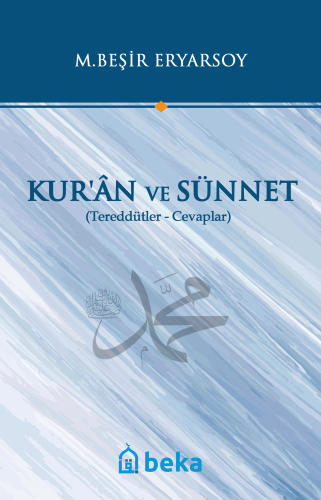 Kur'an ve Sünnet; Tereddütler Cevaplar - Kitapiks.com