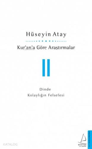 Kur'an'a Göre Araştırmalar 2; Dinde Kolaylığın Felsefesi - Kitapiks.co