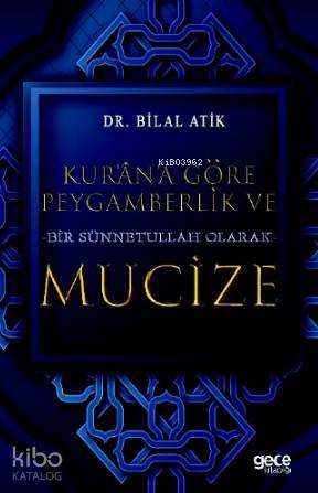 Kurana Göre Peygamberlik ve Bir Sünnetullah Olarak Mucize - Kitapiks.c