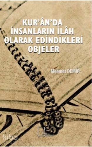 Kuran'da İnsanlar İlah Edindikleri Objeler - Kitapiks.com