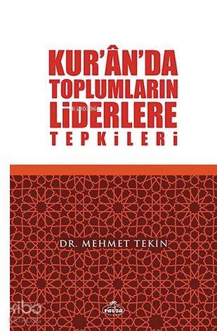 Kur'ân'da Toplumların Liderlere Tepkileri - Kitapiks.com