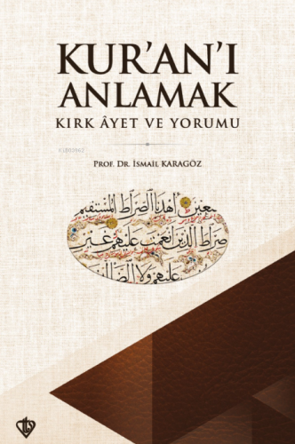 Kuranı Anlamak Kırk Ayet ve Yorumu - Kitapiks.com