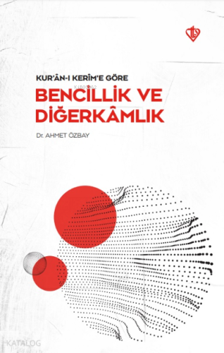 Kuranı Kerime Göre Bencillik ve Diğerkamlık