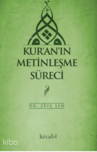 Kur'an'ın Metinleşme Süreci - Kitapiks.com