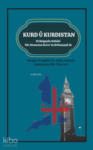 Kurd û Kurdistan (Di Belgeyên Nehenî Yên Wezareta Derve Ya Brîtanyayê 