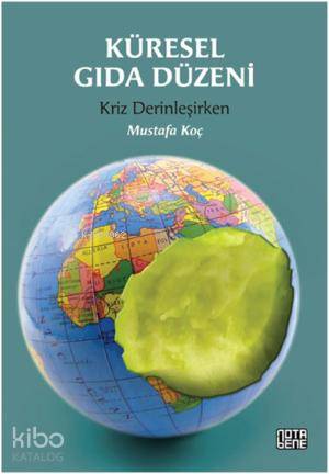 Küresel Gıda Düzeni; Kriz Derinleşirken - Kitapiks.com
