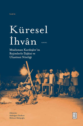 Küresel İhvân;Müslüman Kardeşler’in Rejimlerle İlişkileri ve Ulusötesi