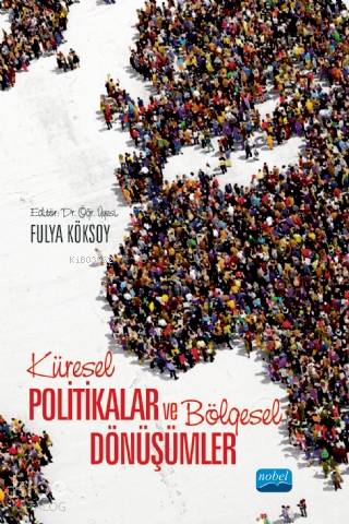 Küresel Politikalar ve Bölgesel Dönüşümler - Kitapiks.com