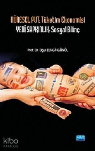Küresel Put: Tüketim Ekonomisi; Yeni Sapkınlık: Sosyal Bilinç