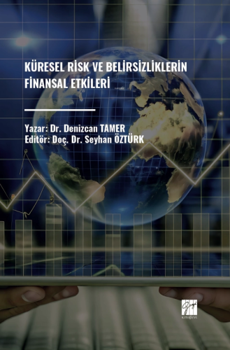 Küresel Risk Ve Belirsizliklerin Finansal Etkileri - Kitapiks.com