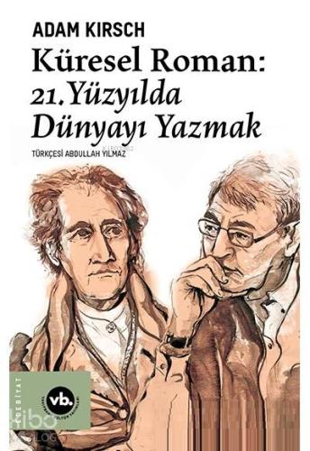 Küresel Roman: 21. Yüzyılda Dünyayı Yazmak - Kitapiks.com