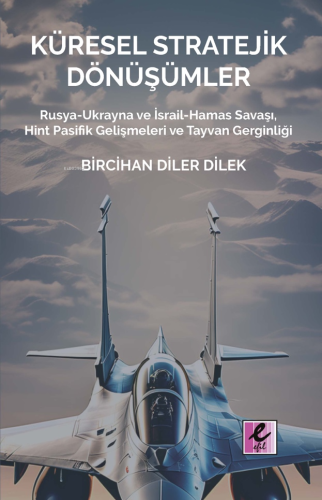 Küresel Stratejik Dönüşümler;Rusya-Ukrayna ve İsrail Hamas Savaşı, Hin