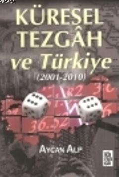 Küresel Tezgah ve Türkiye; (2001- 2010) - Kitapiks.com