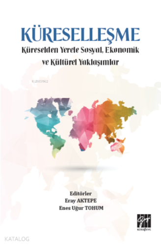 Küreselleşme;Küreselden Yerele Sosyal, Ekonomik ve Kültürel Yaklaşımla