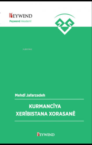 Kurmancıya Xerîbıstana Xorasanê - Kitapiks.com
