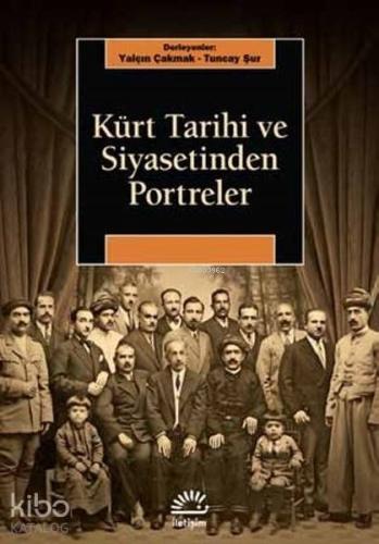 Kürt Tarihi ve Siyasetinden Portreler - Kitapiks.com