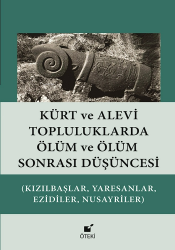 Kürt ve Alevi Topluluklarda Ölüm ve Ölüm Sonrası Düşüncesi - Kitapiks.