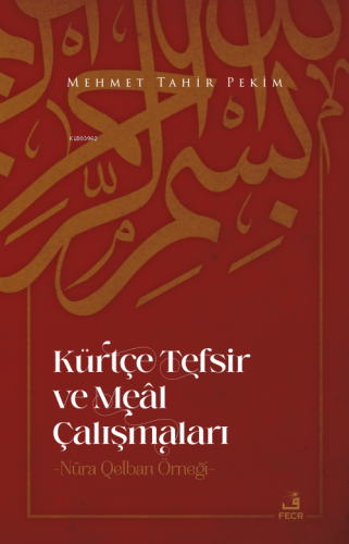 Kürtçe Tefsir ve Meâl Çalışmaları -Nûra Qelban Örneği- - Kitapiks.com