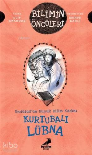 Kurtubalı Lübna: Endülüs'ün Büyük Bilim Kadını - Kitapiks.com