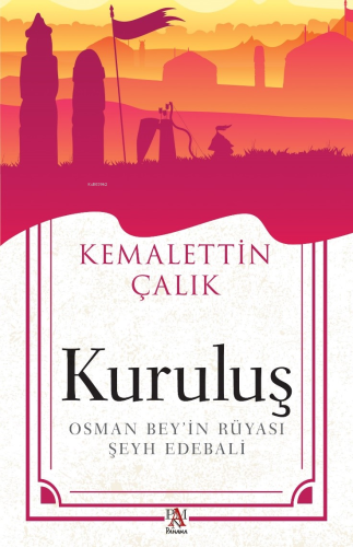 Kuruluş ;Osman Bey’in Rüyası - Şeyh Edebali - Kitapiks.com