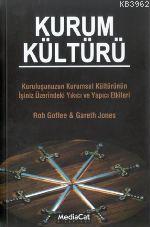 Kurum Kültürü; Kuruluşunuzun Kurumsal Kültürünün İşini Üzerindeki Yıkı