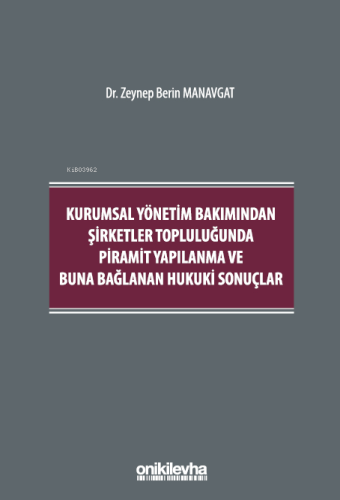 Kurumsal Yönetim Bakımından Şirketler Topluluğunda Piramit Yapılanma v