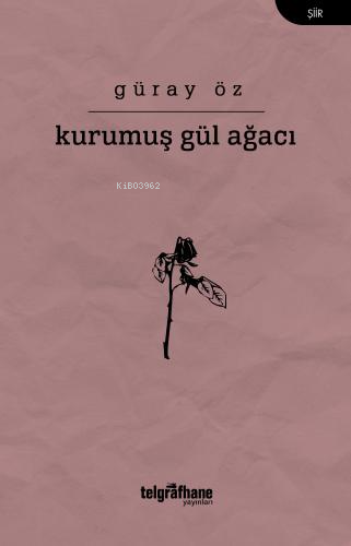 Kurumuş Gül Ağacı - Kitapiks.com