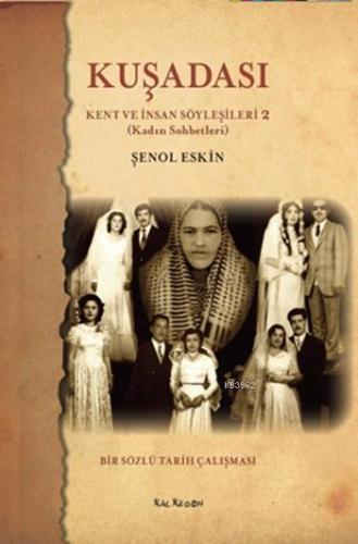 Kuşadası; İnsan Söyleşileri - 2 (Kadın Sohbetleri) - Kitapiks.com