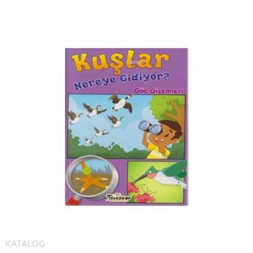 Kuşlar Nereye Gidiyor? Göz Gizemleri - Kitapiks.com