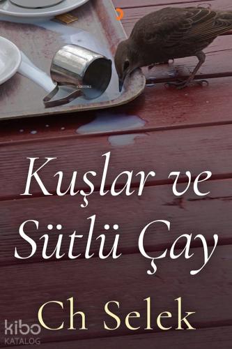 Kuşlar ve Sütlü Çay - Kitapiks.com