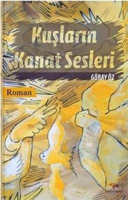 Kuşların Kanat Sesleri - Kitapiks.com