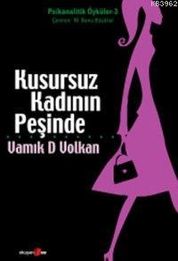 Kusursuz Kadının Peşinde; Psikanalitik Öyküler 3 - Kitapiks.com