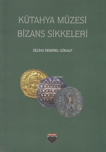 Kütahya Müzesi Bizans Sikkeleri - Kitapiks.com