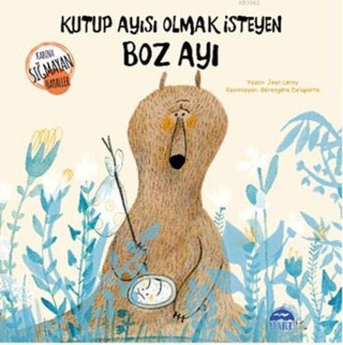 Kutup Ayısı Olmak İsteyen Boz Ayı - Kitapiks.com