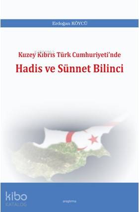 Kuzey Kıbrıs Türk Cumhuriyeti'nde Hadis ve Sünnet Bilinci - Kitapiks.c