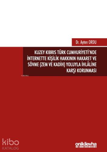 Kuzey Kıbrıs Türk Cumhuriyeti'nde İnternette Kişilik Hakkının Hakaret 