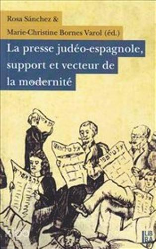 La Presse Judéo-Espagnole, Support et Vecteur de la Modernité - Kitapi