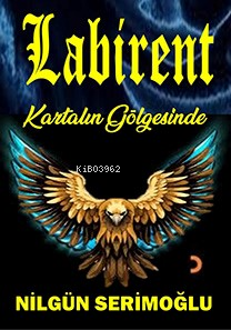 Labirent;Kartalın Gölgesinde - Kitapiks.com