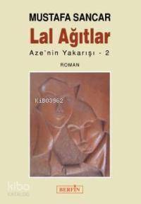 Lal Ağıtlar; Aze´nin Yakarışı 2 - Kitapiks.com