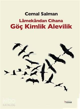 Lamekandan Cihana Göç Kimlik Alevilik - Kitapiks.com