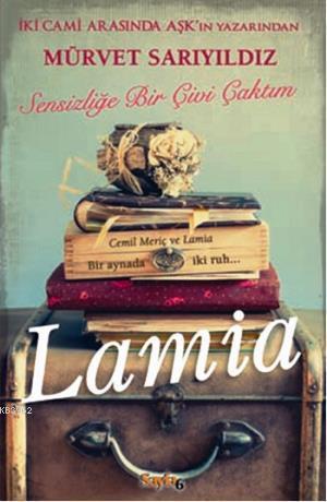 Lamia - Sensizliğe Bir Çivi Çaktım - Kitapiks.com