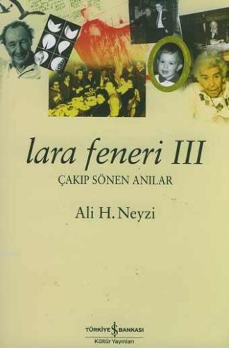Lara Feneri III; Çakıp Sönen Anılar - Kitapiks.com