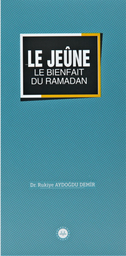 Le Jeune Le Bienfait Du Ramadan (Ramazan Bereketi Oruç) Fransızca - Ki