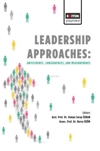 Leadership Approaches Antecedents: Consequences, and Measurements - Ki